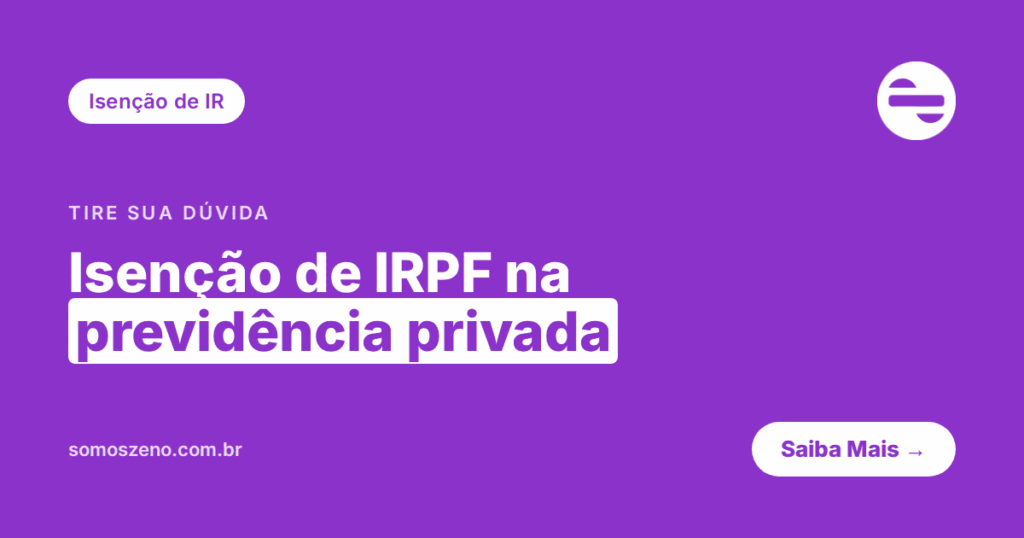 Isenção de IRPF na previdência privada por doença grave